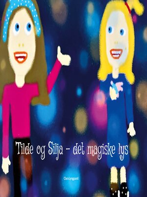 cover image of Tilde og Silja--det magiske lys